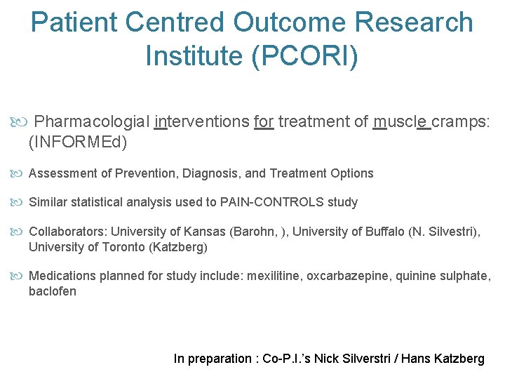 Patient Centred Outcome Research Institute (PCORI) Pharmacologial interventions for treatment of muscle cramps: (INFORMEd)