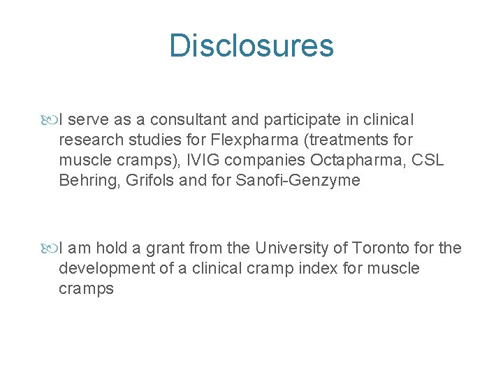 Disclosures I serve as a consultant and participate in clinical research studies for Flexpharma