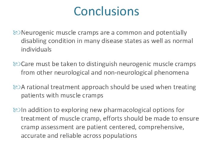 Conclusions Neurogenic muscle cramps are a common and potentially disabling condition in many disease