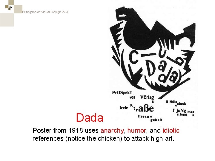 Principles of Visual Design 2720 Dada Poster from 1918 uses anarchy, humor, and idiotic