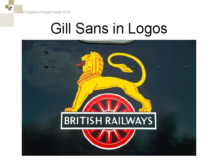 Principles of Visual Design 2720 Gill Sans in Logos 