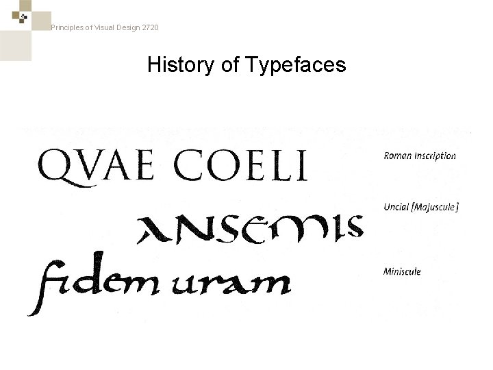 Principles of Visual Design 2720 History of Typefaces 