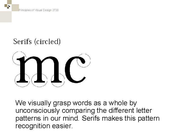 Principles of Visual Design 2720 We visually grasp words as a whole by unconsciously