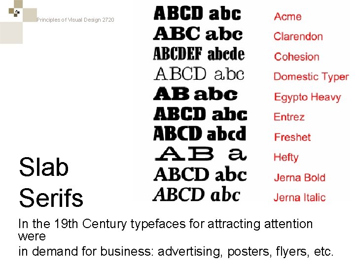 Principles of Visual Design 2720 Slab Serifs In the 19 th Century typefaces for