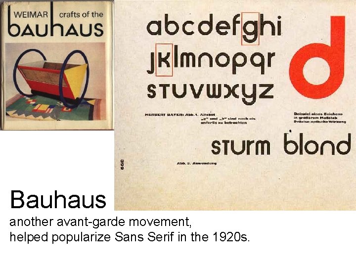 Principles of Visual Design 2720 Bauhaus another avant-garde movement, helped popularize Sans Serif in