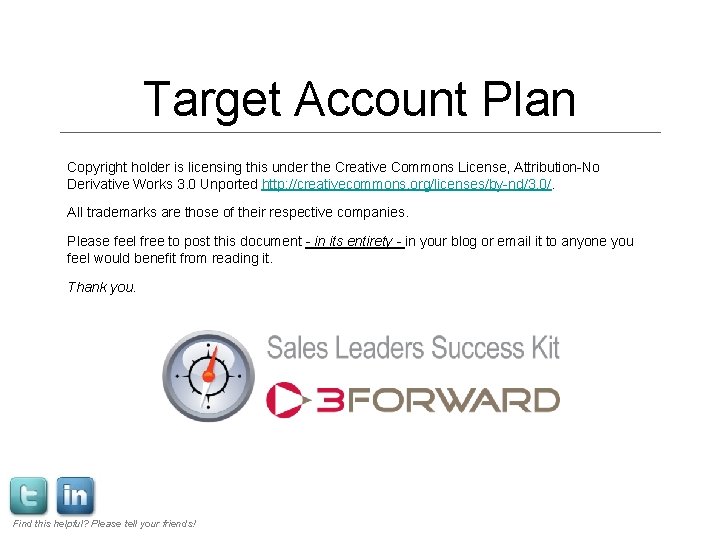 Target Account Plan Copyright holder is licensing this under the Creative Commons License, Attribution-No