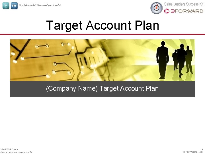 Find this helpful? Please tell your friends! Target Account Plan (Company Name) Target Account