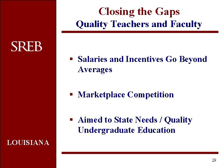 Closing the Gaps Quality Teachers and Faculty § Salaries and Incentives Go Beyond Averages