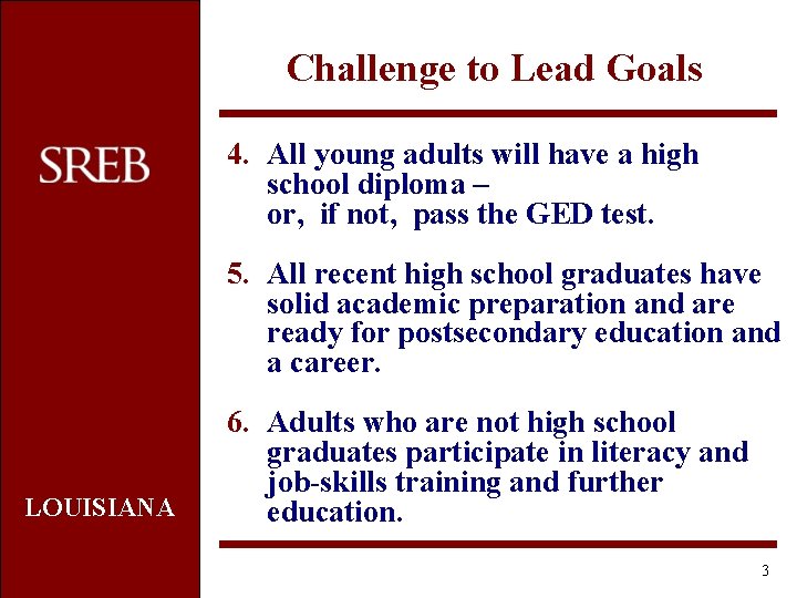 Challenge to Lead Goals 4. All young adults will have a high school diploma