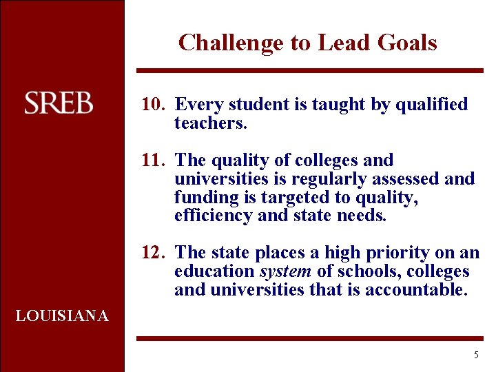 Challenge to Lead Goals 10. Every student is taught by qualified teachers. 11. The