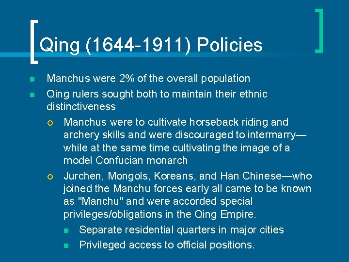 Qing (1644 -1911) Policies n n Manchus were 2% of the overall population Qing