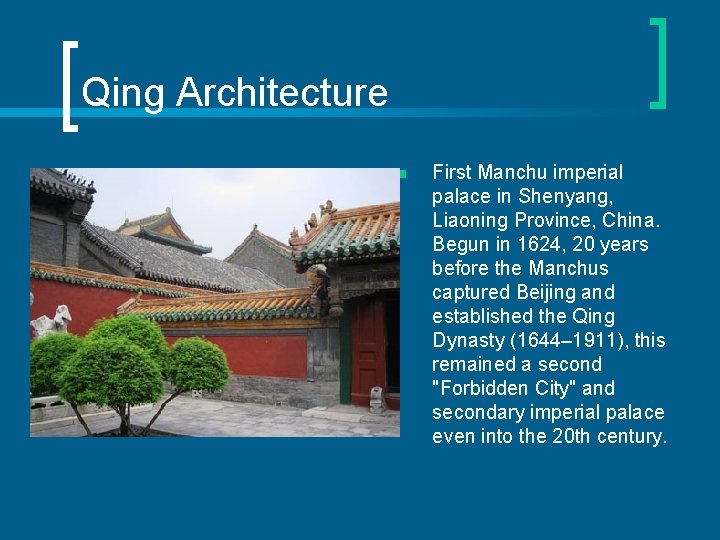 Qing Architecture n First Manchu imperial palace in Shenyang, Liaoning Province, China. Begun in