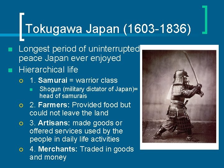 Tokugawa Japan (1603 -1836) n n Longest period of uninterrupted peace Japan ever enjoyed