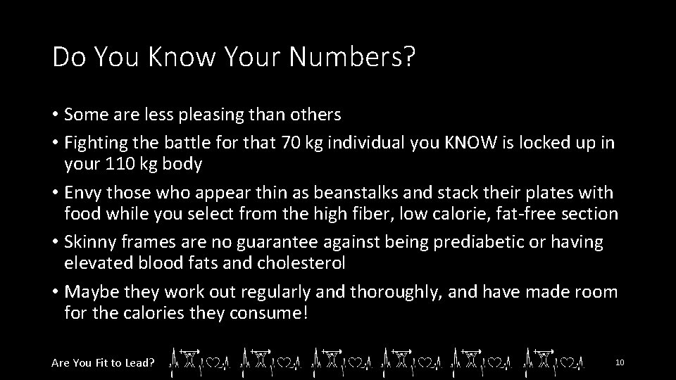 Do You Know Your Numbers? • Some are less pleasing than others • Fighting