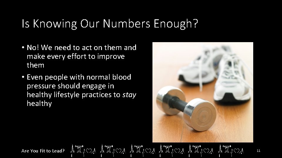 Is Knowing Our Numbers Enough? • No! We need to act on them and