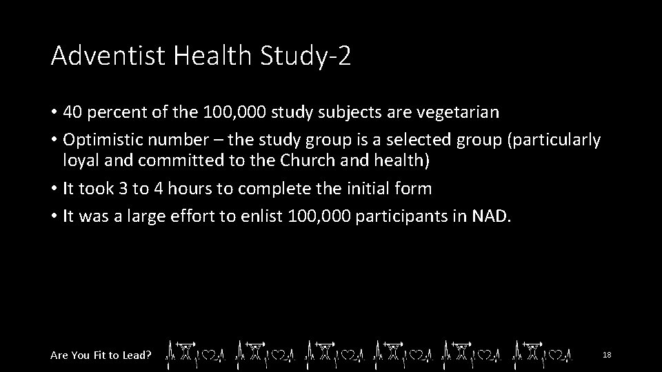 Adventist Health Study-2 • 40 percent of the 100, 000 study subjects are vegetarian