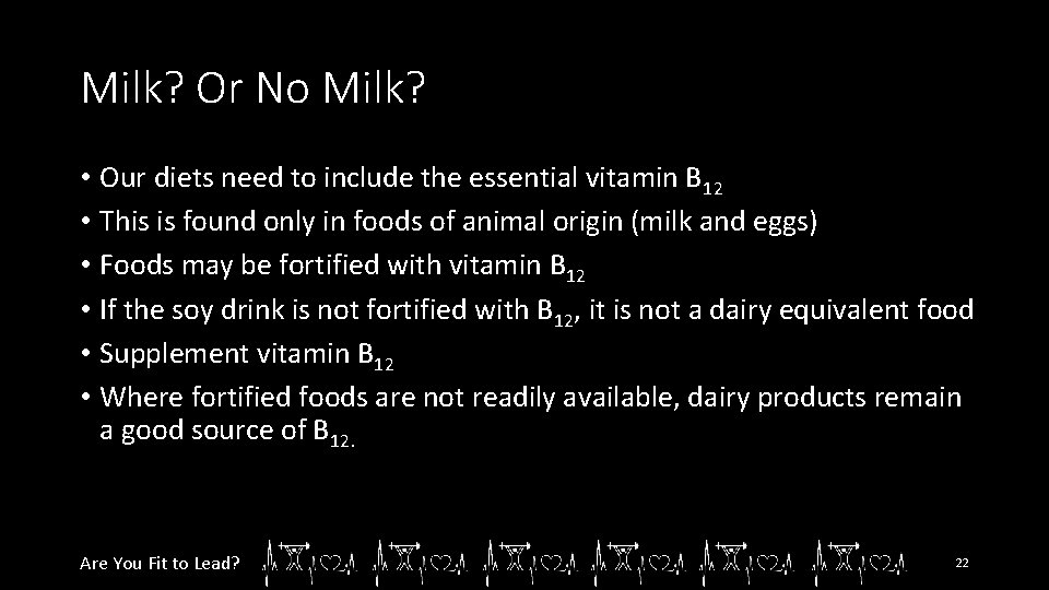 Milk? Or No Milk? • Our diets need to include the essential vitamin B