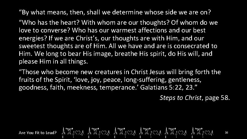 “By what means, then, shall we determine whose side we are on? “Who has