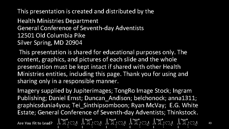 This presentation is created and distributed by the Health Ministries Department General Conference of