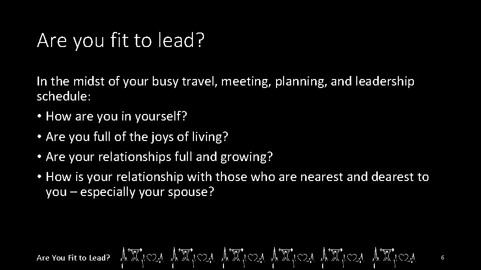 Are you fit to lead? In the midst of your busy travel, meeting, planning,