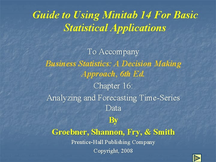 Guide to Using Minitab 14 For Basic Statistical Applications To Accompany Business Statistics: A