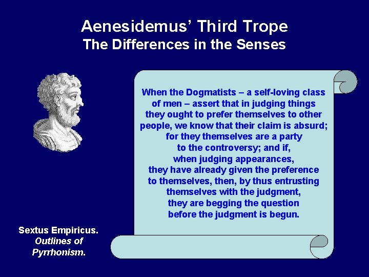 Aenesidemus’ Third Trope The Differences in the Senses When the Dogmatists – a self-loving