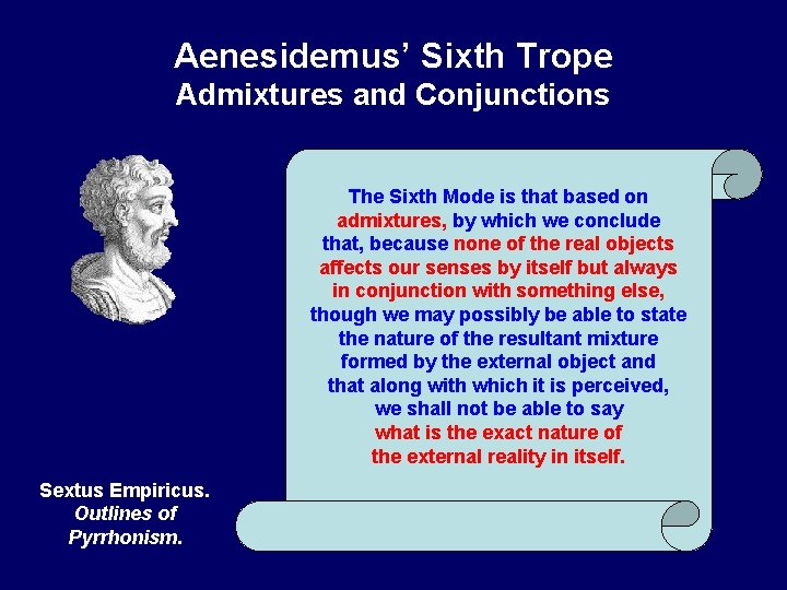Aenesidemus’ Sixth Trope Admixtures and Conjunctions The Sixth Mode is that based on admixtures,