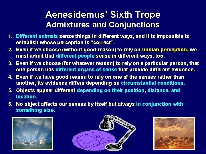 Aenesidemus’ Sixth Trope Admixtures and Conjunctions 1. Different animals sense things in different ways,