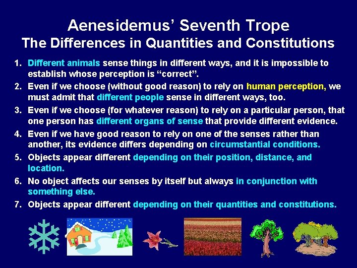 Aenesidemus’ Seventh Trope The Differences in Quantities and Constitutions 1. Different animals sense things