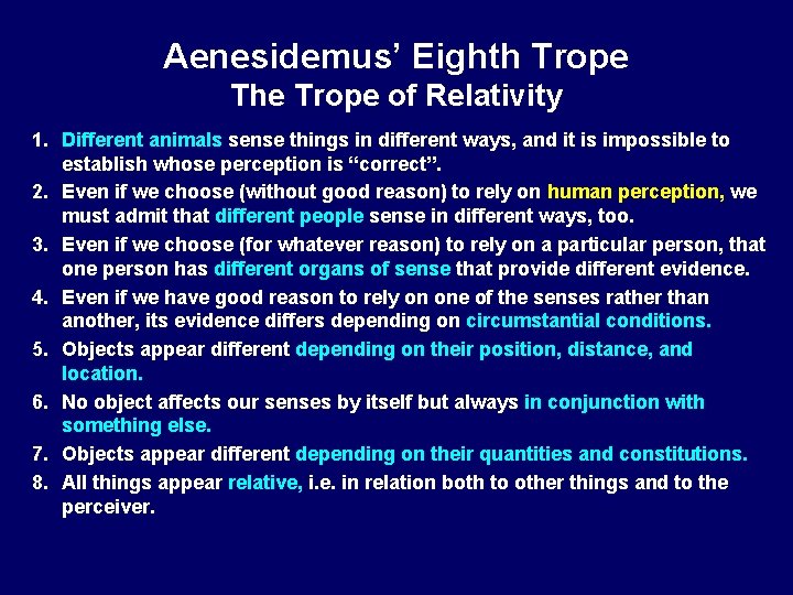 Aenesidemus’ Eighth Trope The Trope of Relativity 1. Different animals sense things in different