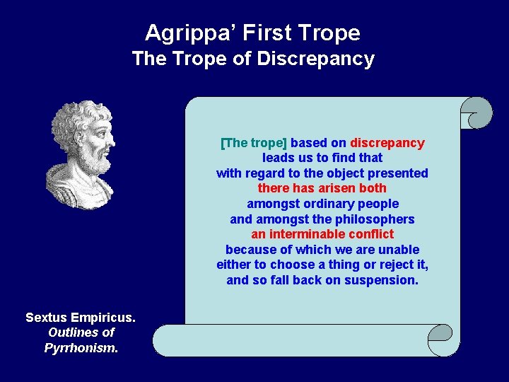 Agrippa’ First Trope The Trope of Discrepancy [The trope] based on discrepancy leads us