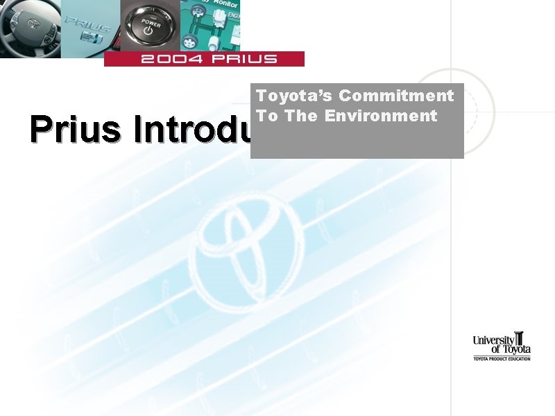 Toyota’s Commitment To The Environment Prius Introduced 1997 