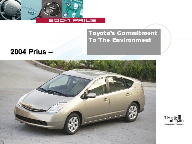 Toyota’s Commitment To The Environment 2004 Prius – 