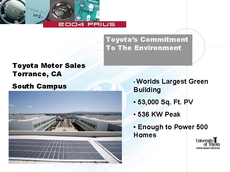  Toyota’s Commitment To The Environment Toyota Motor Sales Torrance, CA South Campus •
