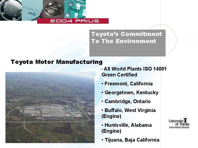  Toyota’s Commitment To The Environment Toyota Motor Manufacturing • All World Plants ISO