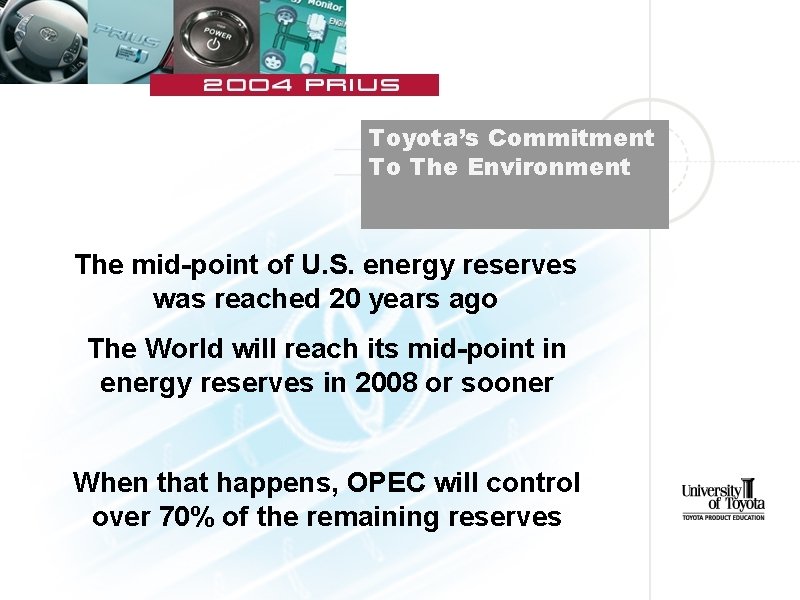 Toyota’s Commitment To The Environment The mid-point of U. S. energy reserves was reached