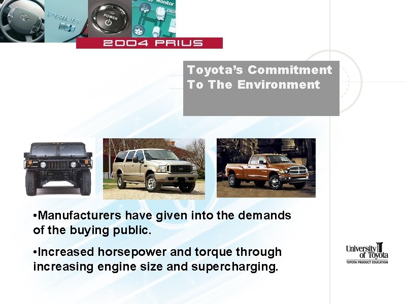 Toyota’s Commitment To The Environment • Manufacturers have given into the demands of the
