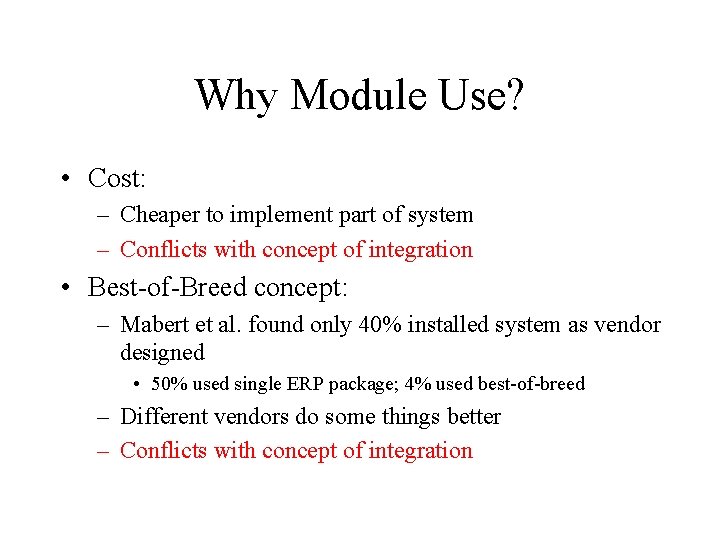 Why Module Use? • Cost: – Cheaper to implement part of system – Conflicts