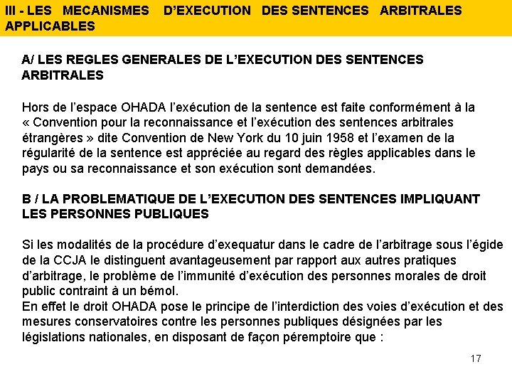 III - LES MECANISMES D’EXECUTION DES SENTENCES ARBITRALES APPLICABLES A/ LES REGLES GENERALES DE