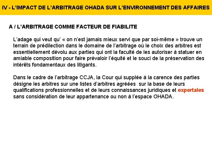 IV - L’IMPACT DE L’ARBITRAGE OHADA SUR L’ENVIRONNEMENT DES AFFAIRES A / L’ARBITRAGE COMME