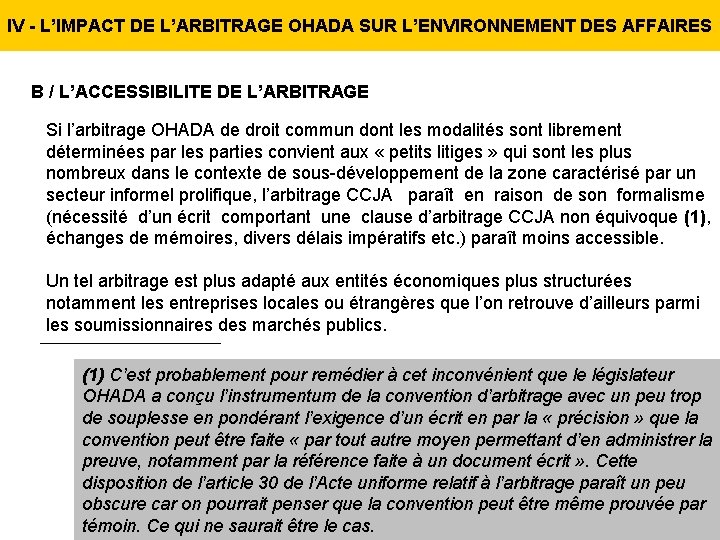 IV - L’IMPACT DE L’ARBITRAGE OHADA SUR L’ENVIRONNEMENT DES AFFAIRES B / L’ACCESSIBILITE DE