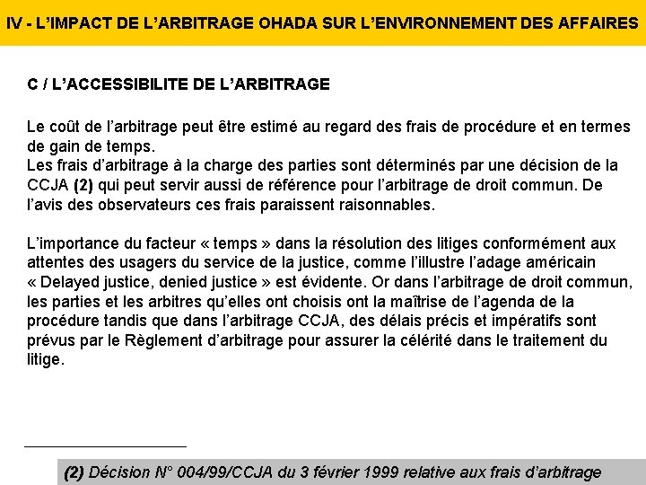 IV - L’IMPACT DE L’ARBITRAGE OHADA SUR L’ENVIRONNEMENT DES AFFAIRES C / L’ACCESSIBILITE DE