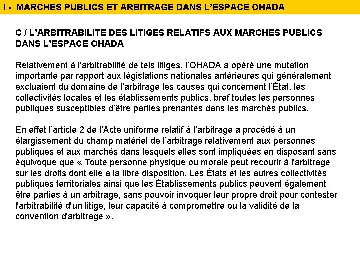 I - MARCHES PUBLICS ET ARBITRAGE DANS L’ESPACE OHADA C / L’ARBITRABILITE DES LITIGES