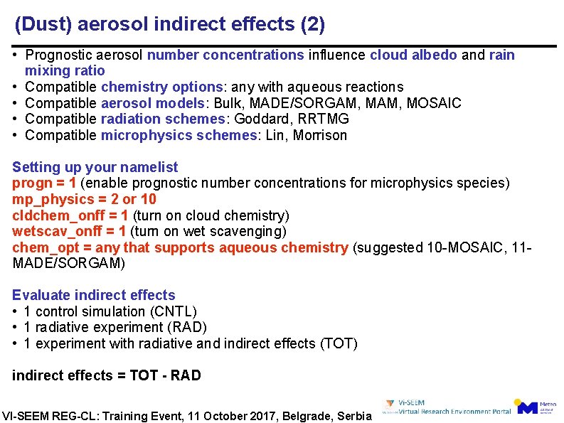 (Dust) aerosol indirect effects (2) • Prognostic aerosol number concentrations influence cloud albedo and