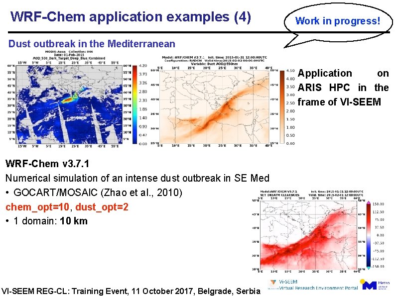 WRF-Chem application examples (4) Work in progress! Dust outbreak in the Mediterranean Application on