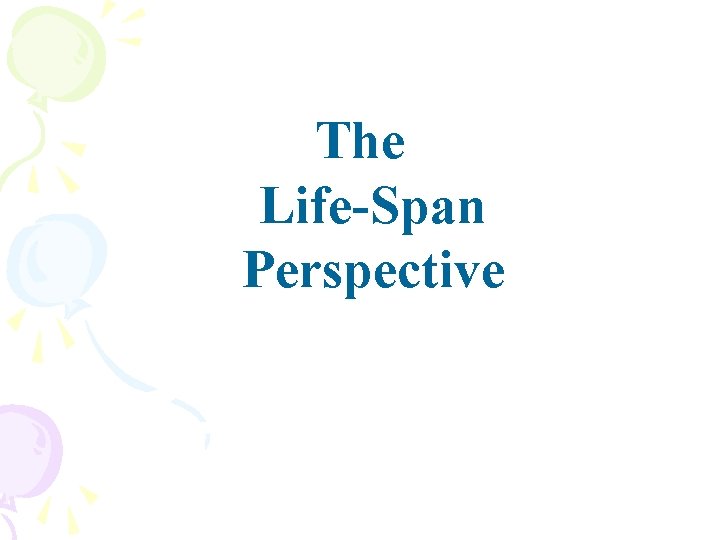 The Life-Span Perspective 