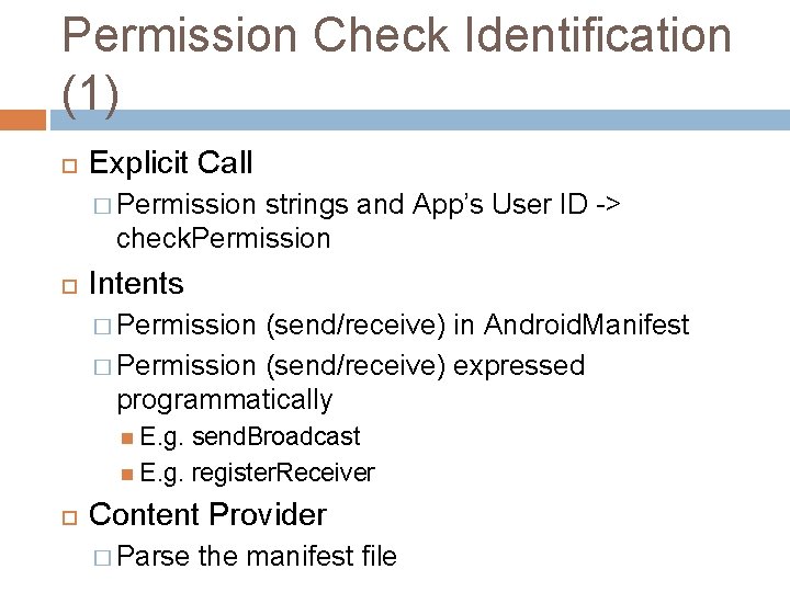 Permission Check Identification (1) Explicit Call � Permission strings and App’s User ID ->