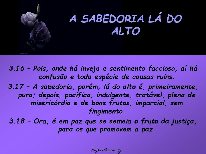 A SABEDORIA LÁ DO ALTO 3. 16 – Pois, onde há inveja e sentimento