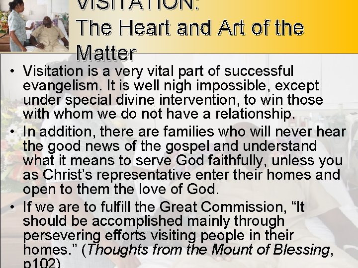 VISITATION: The Heart and Art of the Matter • Visitation is a very vital