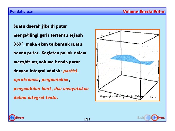 Volume Benda Putar Volume Pendahuluan Suatu daerah jika di putar mengelilingi garis tertentu sejauh